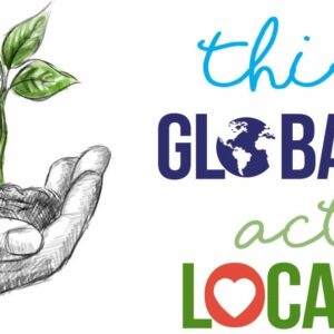 Think globally Volunteer locally